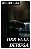   Der Fall Deruga