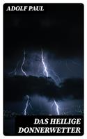   Das heilige Donnerwetter