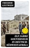   Elf Jahre Gouverneur in Deutsch-S&uuml;dwestafrika
