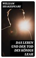  Das Leben und der Tod des K&ouml;nigs Lear