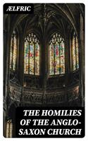   The Homilies of the Anglo-Saxon Church