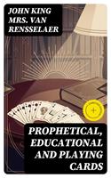   Prophetical, Educational and Playing Cards