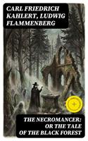   The Necromancer: or The Tale of the Black Forest