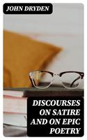 Discourses on Satire and on Epic Poetry