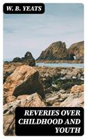   Reveries over Childhood and Youth