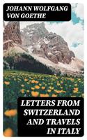   Letters from Switzerland and Travels in Italy
