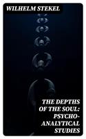   The Depths of the Soul: Psycho-Analytical Studies