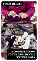   A Complete Guide to the Ornamental Leather Work