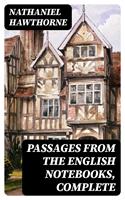 Passages from the English Notebooks, Complete