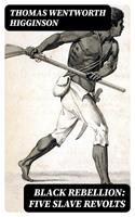   Black Rebellion: Five Slave Revolts