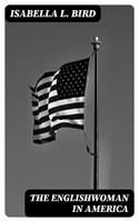   The Englishwoman in America