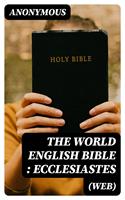   The World English Bible (WEB): Ecclesiastes