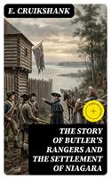   The Story of Butler's Rangers and the Settlement of Niagara