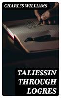   Taliessin through Logres