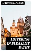   Loitering in Pleasant Paths