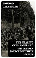 The Healing of Nations and the Hidden Sources of Their Strife