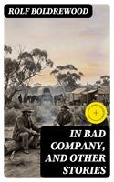   In Bad Company, and other stories
