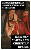Heathen Slaves and Christian Rulers