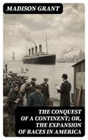   The Conquest of a Continent; or, The Expansion of Races in America