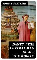Dante: "The Central Man of All the World"