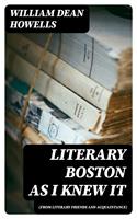   Literary Boston as I Knew It (from Literary Friends and Acquaintance)