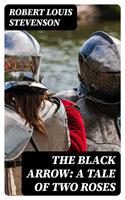   The Black Arrow: A Tale of Two Roses