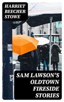   Sam Lawson's Oldtown Fireside Stories