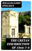 The Cretan Insurrection of 1866-7-8