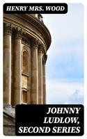   Johnny Ludlow, Second Series