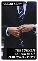   The business career in its public relations