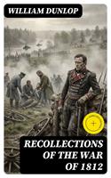   Recollections of the War of 1812