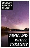   Pink and White Tyranny