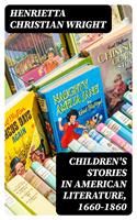 Children's Stories in American Literature, 1660-1860