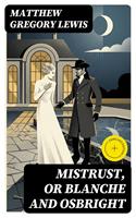   Mistrust, or Blanche and Osbright