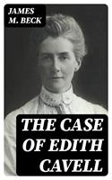   The Case of Edith Cavell
