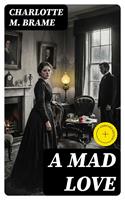   A Mad Love