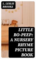   Little Bo-Peep: A Nursery Rhyme Picture Book