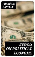   Essays on Political Economy