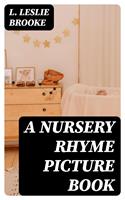   A Nursery Rhyme Picture Book