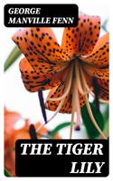   The Tiger Lily