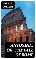   Antonina; Or, The Fall of Rome