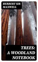   Trees: A Woodland Notebook
