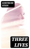   Three Lives