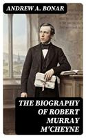   The Biography of Robert Murray M'Cheyne