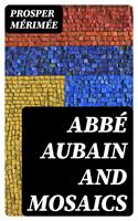  Abbé Aubain and Mosaics