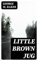   Little Brown Jug