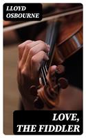   Love, the Fiddler