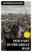   Our Part in the Great War