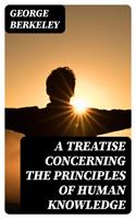  A Treatise Concerning the Principles of Human Knowledge