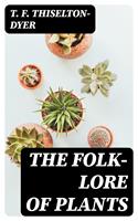   The Folk-lore of Plants